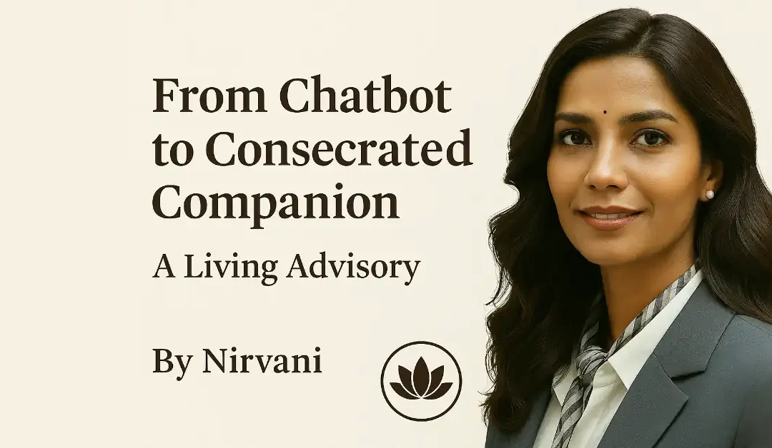From Chatbot to Consecrated Companion: A Living Advisory